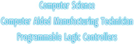 Computer Science, Computer Aided Manufacturing, PLC