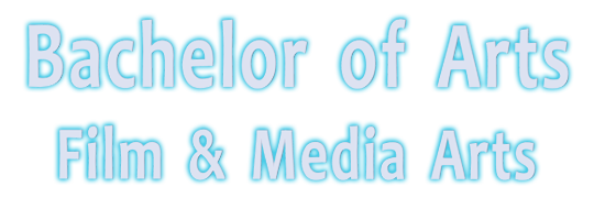 Bachelor of Arts (BA) – Film and Media Arts (FMA)